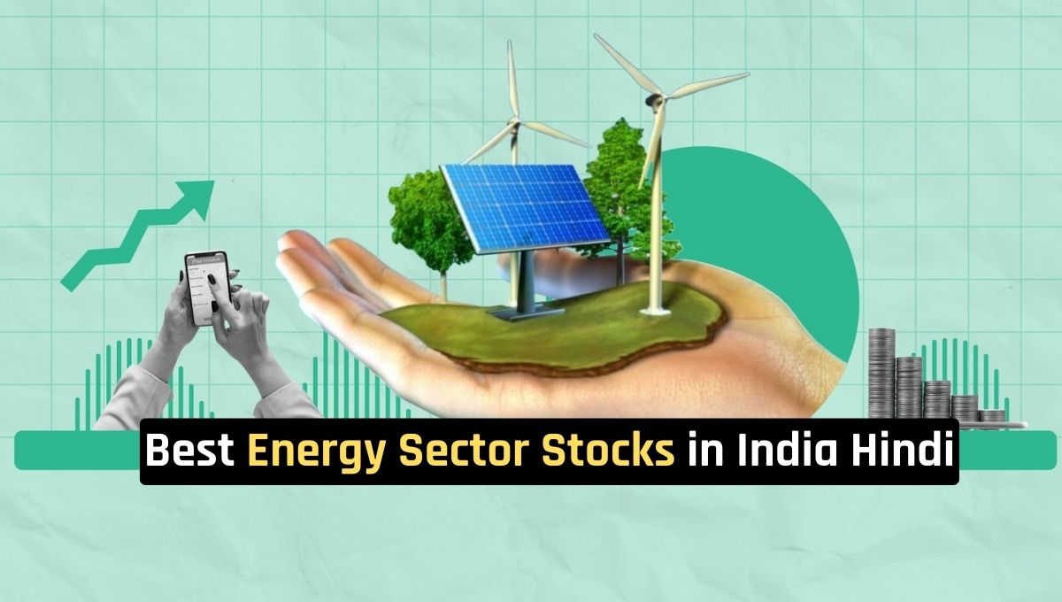 Best Energy Sector Stocks in india hindi 
